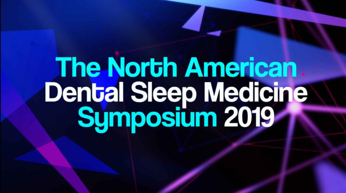 2019 North American Dental Sleep Medicine Symposium = SUCCESS!